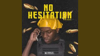 No Hesitation [upl. by Blakeley]