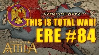 THIS IS TOTAL WAR ATTILA  EASTERN ROMAN EMPIRE 84 [upl. by Bruyn611]