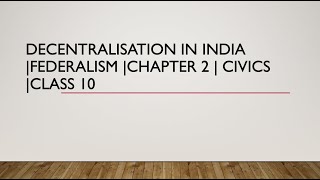 Decentralisation in india Federalism Chapter 2  Civics Class 10 [upl. by Anaitsirhc]