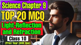 LightReflection and Refraction Top 20 MCQ with Easy Explanation  Class 10 Science Chapter 9 cbse [upl. by Gundry6]