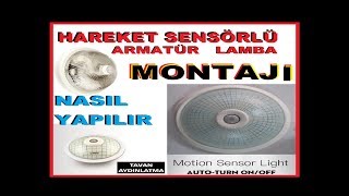 360º Hareket Sensörlü TAVAN ARMATÜR LED LAMBA NASIL BAĞLANIR MONTAJ HOW MADE IT MOTION SENSOR [upl. by Morissa]