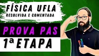 PROVA DE FÍSICA  PAS 1 UFLA  TRIÊNIO 20192021  RESOLVIDA E COMENTADA [upl. by Anierdna767]