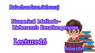 Numerical methods  Liebmanns iteration process  Lecture 16 [upl. by Christel]