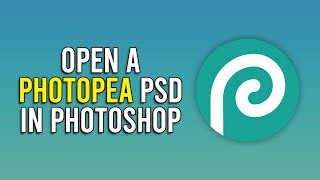 How to open a Photopea PSD File Photoshop [upl. by Arobed]