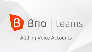 Bria Teams quotHow Toquot Series Adding Voice Accounts [upl. by Eerat]