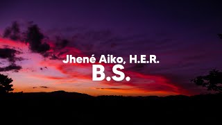 Jhené Aiko amp HER  BS Clean  Lyrics [upl. by Mullane256]