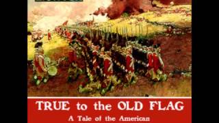 True to the Old Flag FULL Audiobook [upl. by Gerianne]