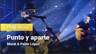 Morat amp Pablo López – “Punto y aparte” Especial Morat quotHoy Ahoraquot [upl. by Rahsab43]