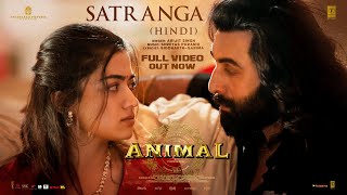 ANIMAL Satranga Full Video Ranbir KRashmikaSandeepArijitShreyasSiddharthGarimaBhushan K [upl. by Seugram]