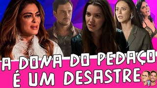 5 motivos que provam que A Dona do Pedaço é um desastre [upl. by Athalla]