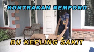 BU KEPLING SAKIT  KONTRAKAN REMPONG EPISODE 182 [upl. by Litch]