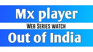 How to watch Mx player web series out of india  Campus diaries kaise dekhe [upl. by Leuqar897]