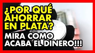 ¿Por qué ahorrar en onzas de PLATA INFLACIÓN La perdida de valor del dinero frente a la Plata [upl. by Llenwad]