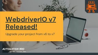 WebdriverIO v7 Released  Upgrade Project from WDIO v6 to v7 [upl. by Ahtinak697]