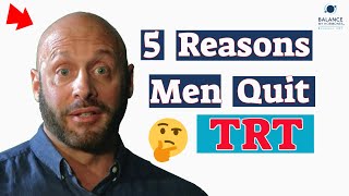 Top 5 Reasons Men Quit Testosterone Replacement Therapy TRT [upl. by Notlef714]