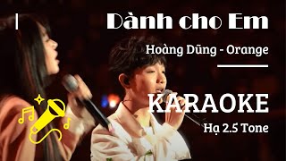 Kraoke  DÃ nh cho em  HoÃ ng DÅ©ng  Orange  Háº¡ 25 Tone [upl. by Atiuqnahs]