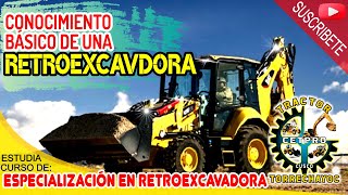 CURSO DE MAQUINARIA PESADA  CONOCIMIENTO BÁSICO DE UNA RETROEXCAVADORA  Tractor Torrechayoc [upl. by Immanuel110]