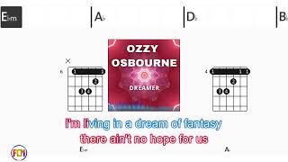 OZZY OSBOURNE Dreamer FCN GUITAR CHORDS amp LYRICS [upl. by Otsenre]