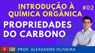 Introdução à Química Orgânica  Propriedades do Carbono  vídeo 02 [upl. by Gillian709]