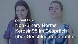 NonBinary Norms Kerosin95 im Gespräch [upl. by Ragouzis]