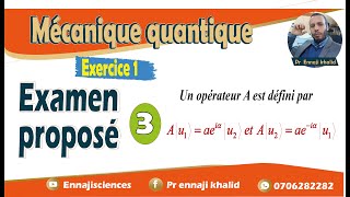 Examen proposé 3 Mécanique quantique Exercice 1 [upl. by Ayana]