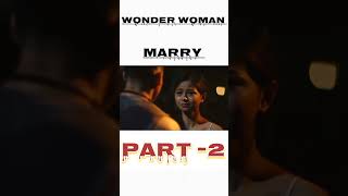 Wonder woman Marry  movie explanation part 2  short viralshort [upl. by Atiram]