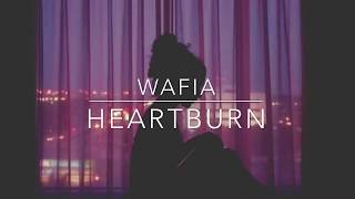 heartburn  wafia  lyrics [upl. by Aimak803]