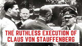 The RUTHLESS Execution Of Claus Von Stauffenberg  The Plan To Kill Hitler [upl. by Solim]