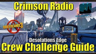 Borderlands 3  Crimson Radio  Desolations Edge  Crew Challenge Guide [upl. by Aseefan327]