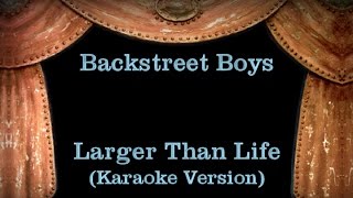 Backstreet Boys  Larger Than Life  Lyrics Karaoke Version [upl. by Xad]