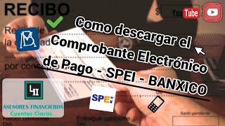 Como Descargar el Comprobante Electronico de Pago  SPEI  CEP  BANXICO [upl. by Tani358]