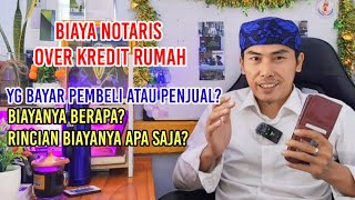 Biaya notaris over kredit rumah besaran dan rinciannya berapa [upl. by Ecinreb]