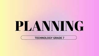 Technology grade 7 PLANNING [upl. by Ilac]