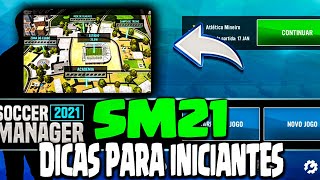 Soccer Manager 2021  DICAS PARA INICIANTES  COMECE A CARREIRA BEM🏆🔥 [upl. by Cathey680]