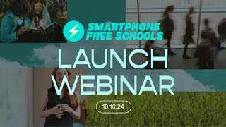 Smartphone Free Schools Webinar  10th October 2024 [upl. by Eatnuhs142]