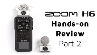 Zoom H6 Handson review Part 2 [upl. by Neural]