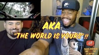 AKA  The World Is Yours Thatfire Reaction [upl. by Wonacott]