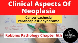 CLINICAL ASPECTS OF NEOPLASIACancer Cachexia Paraneoplastic Syndrome pathology robbinsneoplasia [upl. by Brewster979]