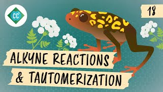 Alkyne Reactions amp Tautomerization Crash Course Organic Chemistry 18 [upl. by Eicarg848]