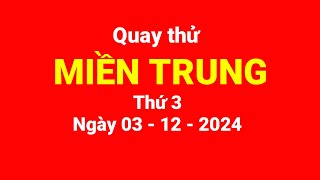 Quay thử miền Trung thứ 3 ngày 03122024 [upl. by Cherin]