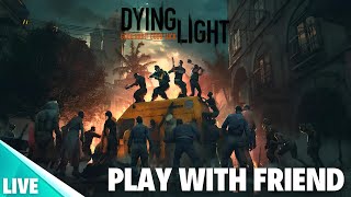 🔴Dying Light  Story Mod  Play With Friends HAPPY DIWALI  DAY 2 [upl. by Fulbright]