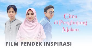 CINTA DI PENGHUJUNG MALAM  FILM PENDEK INSPIRASI [upl. by Oringa]