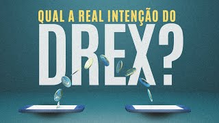 QUAL A VERDADEIRA INTENÇÃO DO GOVERNO COM O DREX [upl. by Iduj]