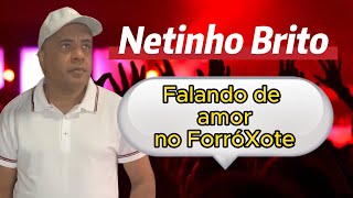 ForróXote Netinho Brito Falando de amor [upl. by Dygert425]