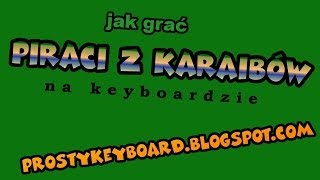 Jak grać ♫ Piraci z Karaibów ♫ na keyboardzie [upl. by Haelam]