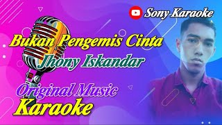 BUKAN PENGEMIS CINTA JHONNY ISKANDAR  KARAOKE  sonykaraokeofficial [upl. by Neitsirk656]