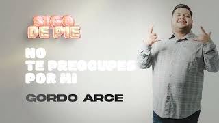 SIGO DE PIE  EL GORDO ARCE videolyric [upl. by Hunt]