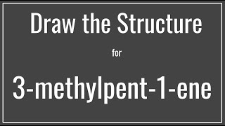 How to draw the structure for 3methylpent1ene  Drawing Alkenes  Organic Chemistry [upl. by Nereil765]