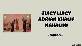 Juicy Luicy amp Adrian Khalif feat Mahalini  Sialan  Lirik [upl. by Angell974]