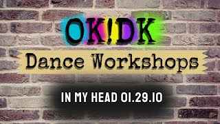 OKDK In My Head Dance Workshop 12910 [upl. by Ramgad]